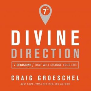 Divine Direction: 7 Decisions That Will Change Your Life