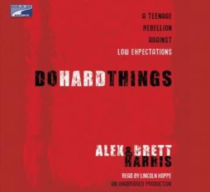 Do Hard Things: A Teenage Rebellion Against Low Expectations