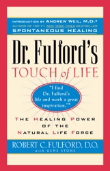 Dr. Fulford's Touch of Life: The Healing Power of the Natural Life Force