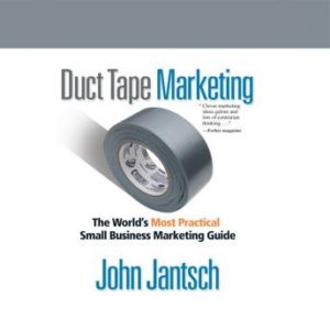 Duct Tape Marketing Revised and Updated: The World's Most Practical Small Business Marketing Guide