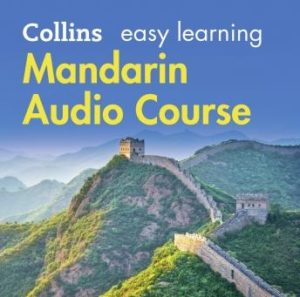 Easy Learning Mandarin Chinese Audio Course: Language Learning the easy way with Collins