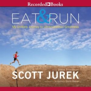 Eat and Run: My Unlikely Journey to Ultramarathon Greatness