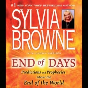 End of Days: Predictions and Prophecies about the End of the World