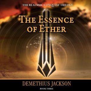 Essence of Ether, The: Book Three