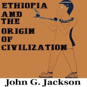 Ethiopia and the Origin of Civilization