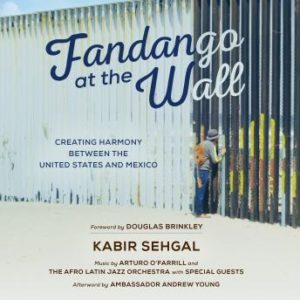 Fandango at the Wall: Creating Harmony Between the United States and Mexico