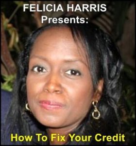 Felicia Harris Presents: How To Fix Your Credit