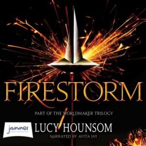 Firestorm: The Worldmaker Trilogy Book 3