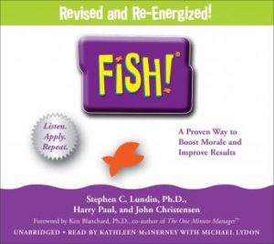 Fish!: A Remarkable Way to Boost Morale and Improve Results