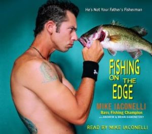 Fishing on the Edge: The Mike Iaconelli Story