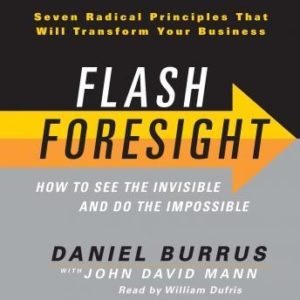 Flash Foresight: How to See the Invisible and Do the Impossible