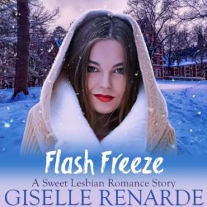 Flash Freeze: A Sweet Lesbian Romance Story