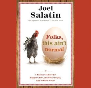 Folks, This Ain't Normal: A Farmer's Advice for Happier Hens, Healthier People, and a Better World