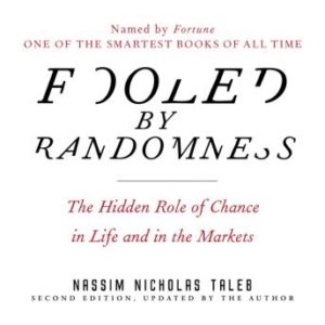 Fooled by Randomness: The Hidden Role of Chance in Life and in the Markets