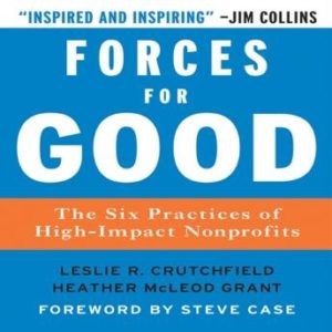 Forces for Good: The Six Practices of High-Impact Non-Profits