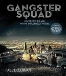 Gangster Squad: Covert Cops, the Mob, and the Battle for Los Angeles