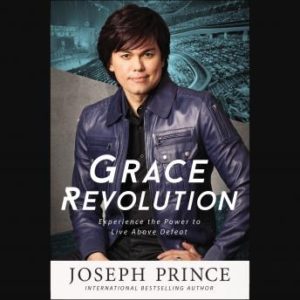 Grace Revolution: Experience the Power to Live Above Defeat