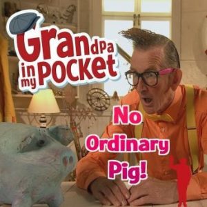 Grandpa in my Pocket - no ordinary pig