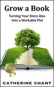 Grow a Book: Turning Your Story Idea Into a Workable Plot