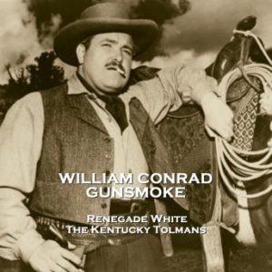 Gunsmoke - Volume 6 - Renegade White & The Kentucky Tolmans