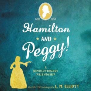 Hamilton and Peggy!: A Revolutionary Friendship