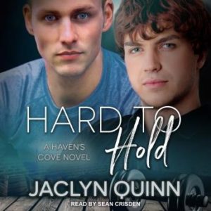 Hard to Hold: A Haven's Cove Novel