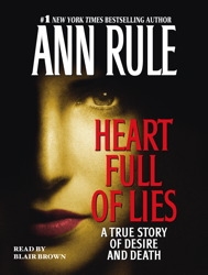 Heart Full of Lies: A True Story of Desire and Death