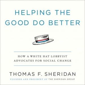 Helping the Good Do Better: How a White Hat Lobbyist Advocates for Social Change