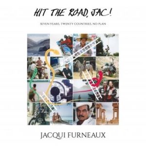 Hit the Road, Jac!: Seven Years, Twenty Countries, No Plan