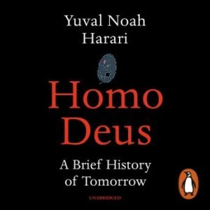 Homo Deus: A Brief History of Tomorrow