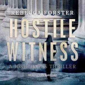 Hostile Witness: A Josie Bates Thriller