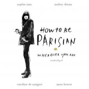 How To Be Parisian: Wherever You Are