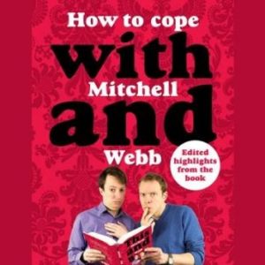 How to Cope with Mitchell and Webb