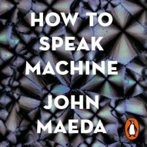 How to Speak Machine: Laws of Design for a Digital Age