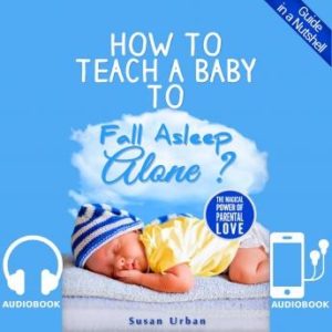 How to Teach a Baby to Fall Asleep Alone: Baby Sleep Training