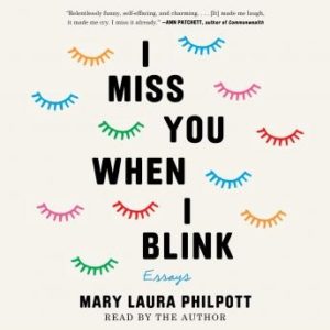 I Miss You When I Blink: Essays