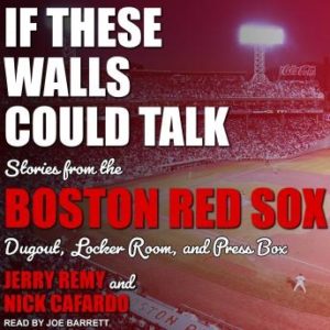 If These Walls Could Talk: Boston Red Sox