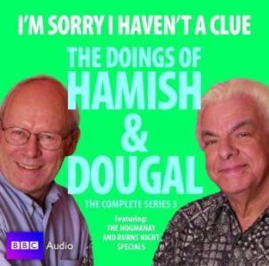 I'm Sorry I Haven't A Clue: The Doings Of Hamish And Dougal Series 3