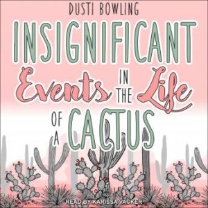 Insignificant Events in the Life of a Cactus