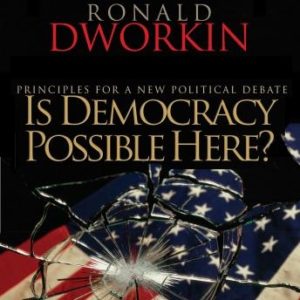 Is Democracy Possible Here?: Principles for a New Political Debate