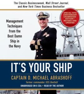 It's Your Ship: Management Techniques from the Best Damn Ship in the Navy (revised)