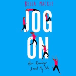 Jog On: How Running Saved My Life