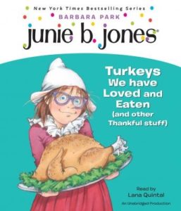 Junie B., First Grader: Turkeys We Have Loved and Eaten (and Other Thankful Stuff) (Junie B. Jones)