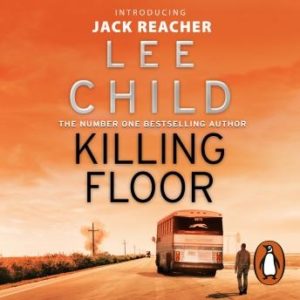 Killing Floor: (Jack Reacher 1)