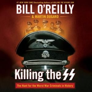 Killing the SS: The Hunt for the Worst War Criminals in History