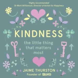 Kindness: The Little Thing that Matters Most