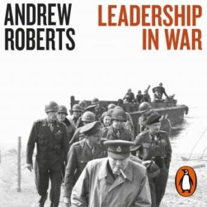 Leadership in War: Lessons from Those Who Made History