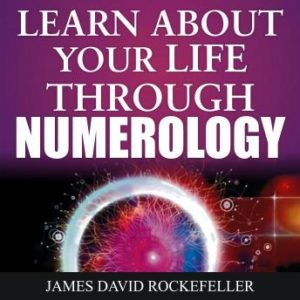 Learn About Your Life Through Numerology