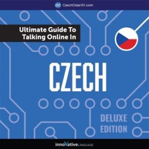Learn Czech: The Ultimate Guide to Talking Online in Czech (Deluxe Edition)
