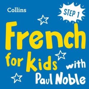 Learn French for Kids with Paul Noble - Step 1: Easy and fun!